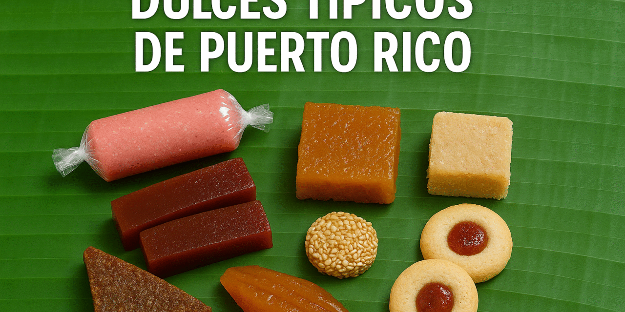 🍬 Dulces típicos de Puerto Rico